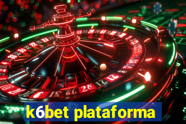 k6bet plataforma